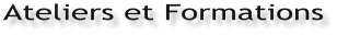 Ateliers et Formations
