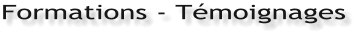 Formations - Tmoignages