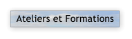 Ateliers et Formations
