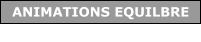 ANIMATIONS EQUILBRE